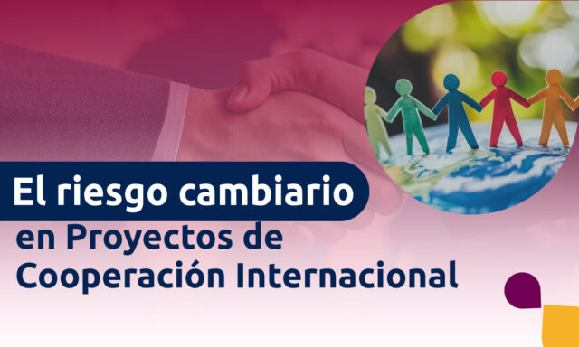 riesgo cambiario proyectos de cooperación internacional